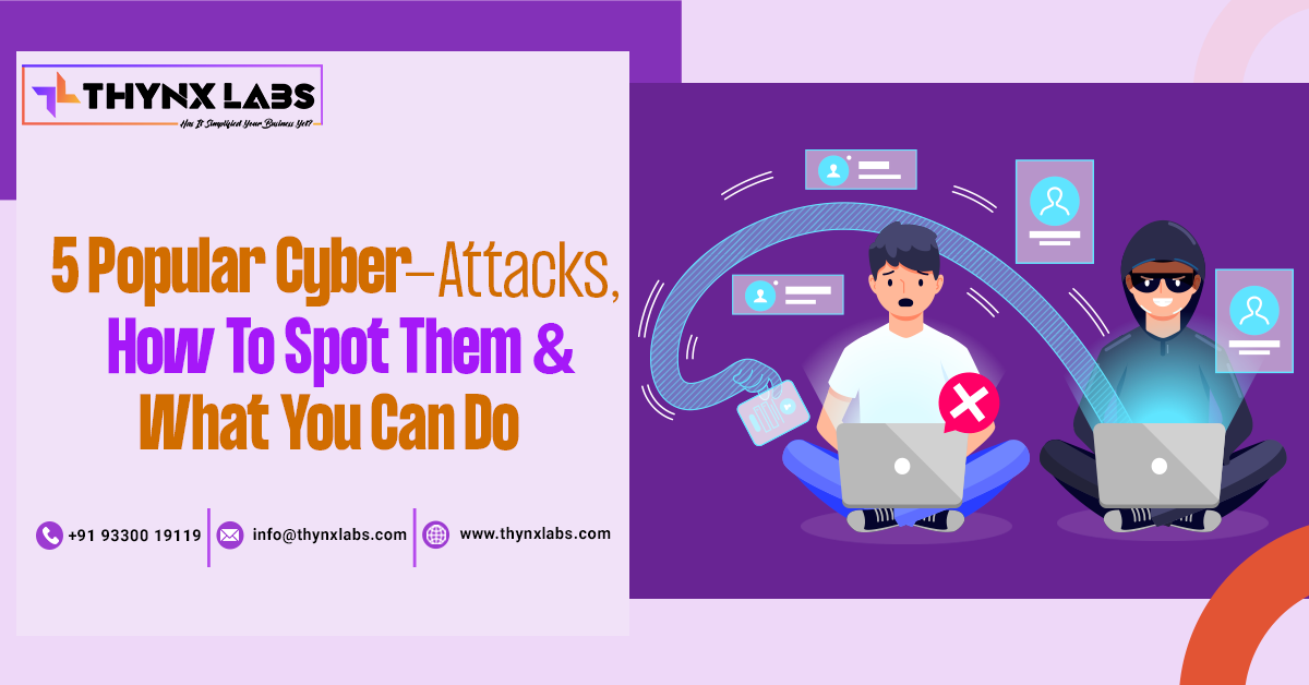 5 Popular Cyber Attacks How To Spot Them& What You Can Do
