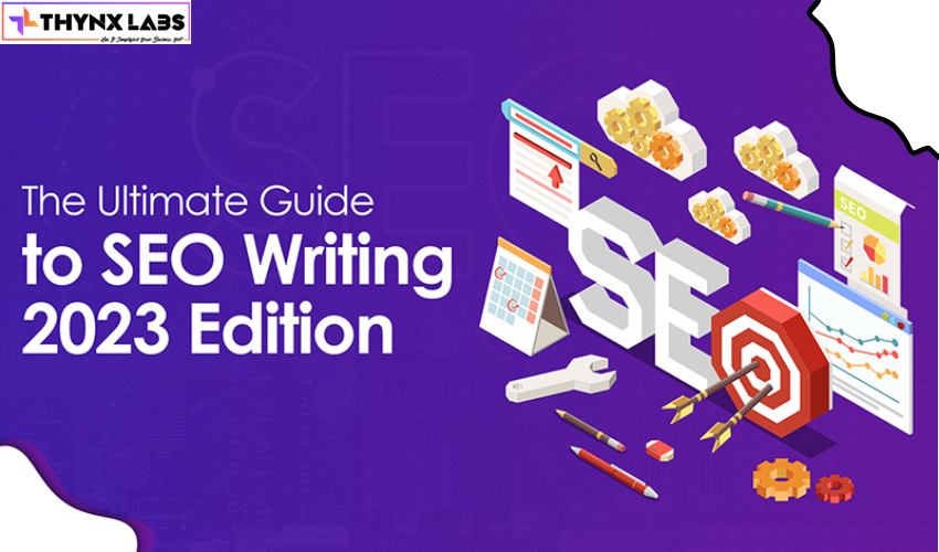 A Complete Guide to SEO Writing in 2023