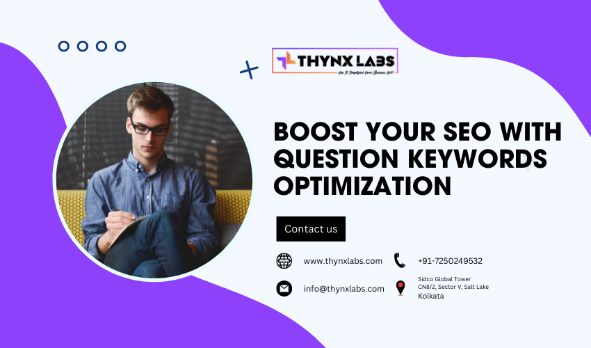 Boost Your SEO with Question Keywords Optimization