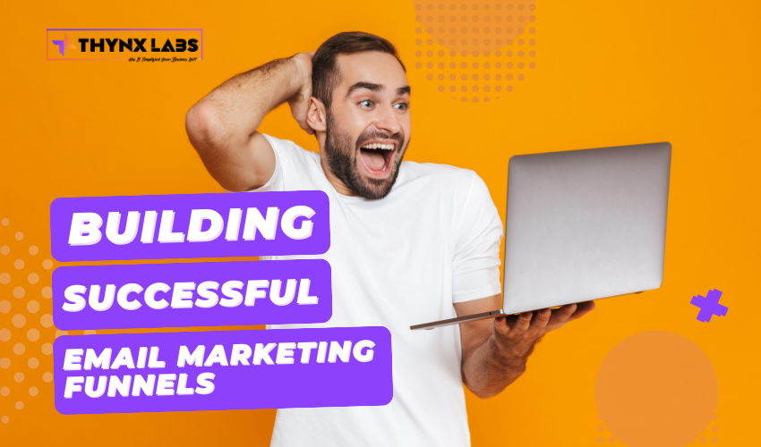Building Successful Email Marketing Funnels