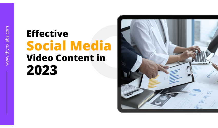 Effective Social Media Video Content in 2023
