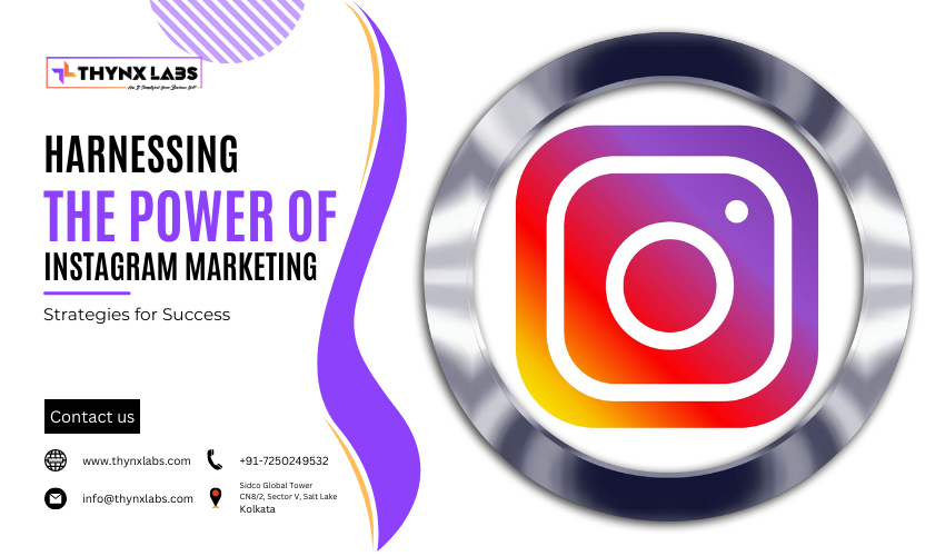 Harnessing the Power of Instagram Marketing