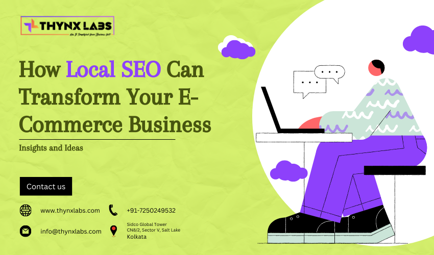 How Local SEO Can Transform Your E-Commerce Business