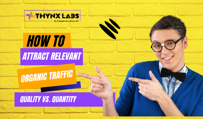 How to Attract Relevant Organic Traffic