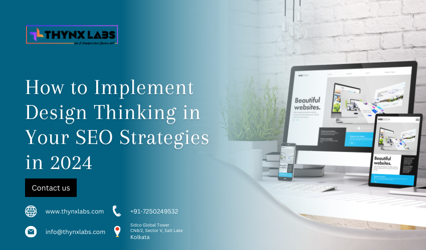 Implement Design Thinking in Your SEO Strategies in 2024