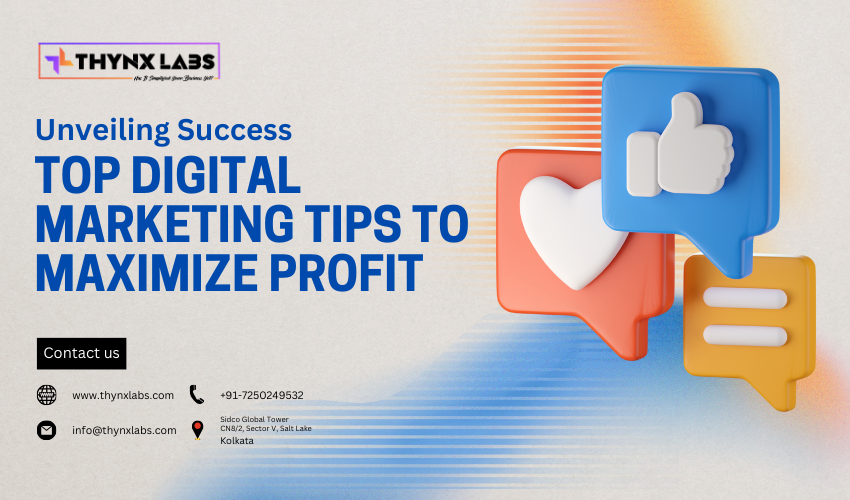 Top Digital Marketing Tips to Maximize
