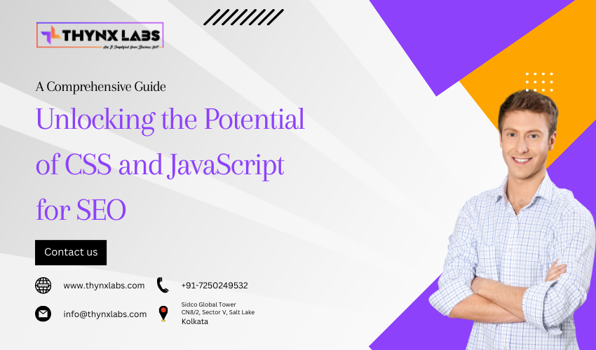 Unlocking the Potential of CSS and JavaScript for SEO