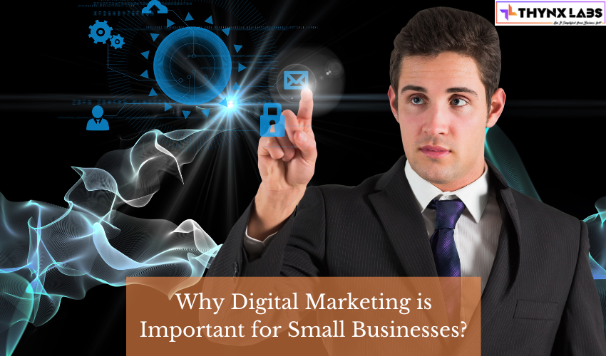 Why Digital Marketing is Important for Small Businesses 